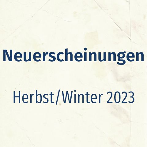 Neuerscheinungen Herbst/Winter 2023